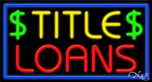 Title Loans Handcrafted Energy Efficient Real Glasstube Neon Sign